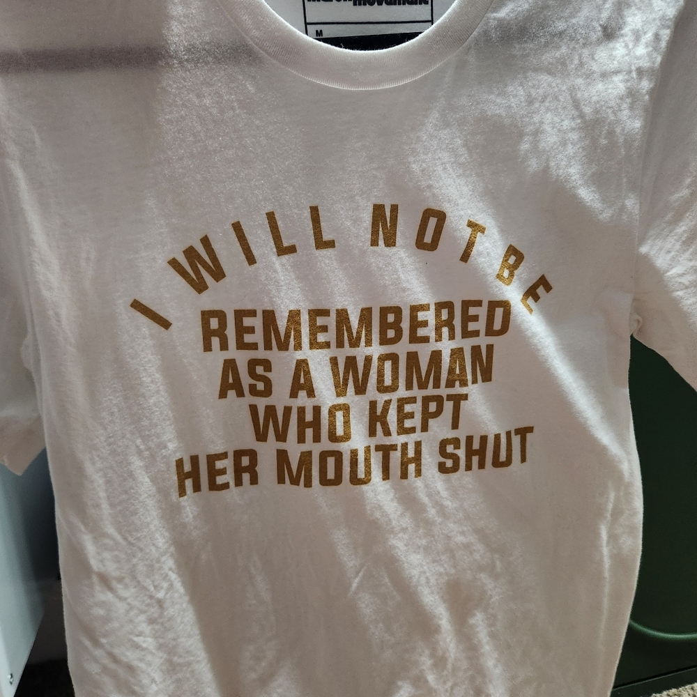 I Will Not Be Remembered as a Woman Who Kept Her Mouth Shut T-Shirt - Picture 3 of 6